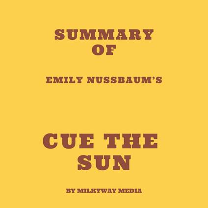 Summary of Emily Nussbaum's Cue the Sun