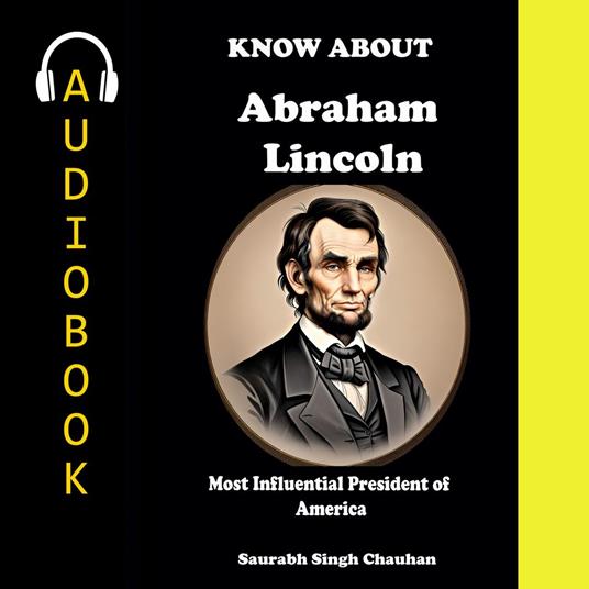 Know About "Abraham Lincoln"