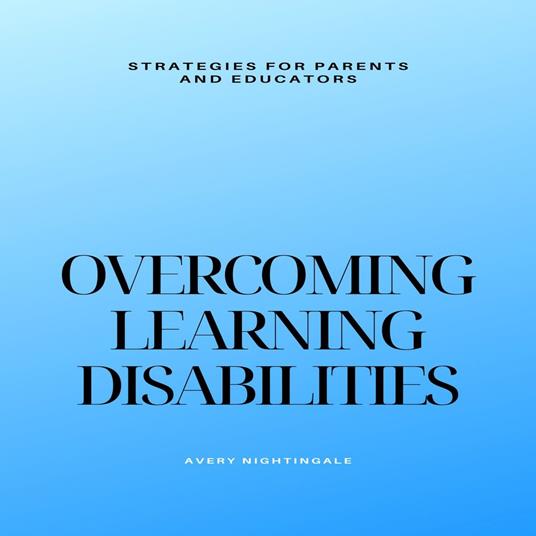 Overcoming Learning Disabilities