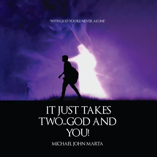 It Just Takes Two - God and You