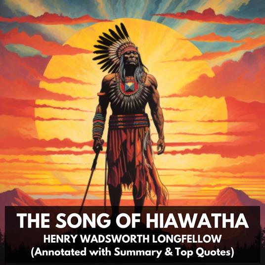 Song of Hiawatha, The (Unabridged)