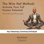 Wim Hof Method, The: Activate Your Full Human Potential Wim Hof by Wim Hof and Elissa Epel