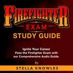 Firefighter Exam Study Guide 2024-2025