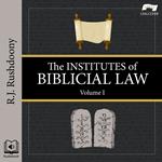 Institutes of Biblical Law, Volume 1, The