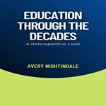Education Through the Decades