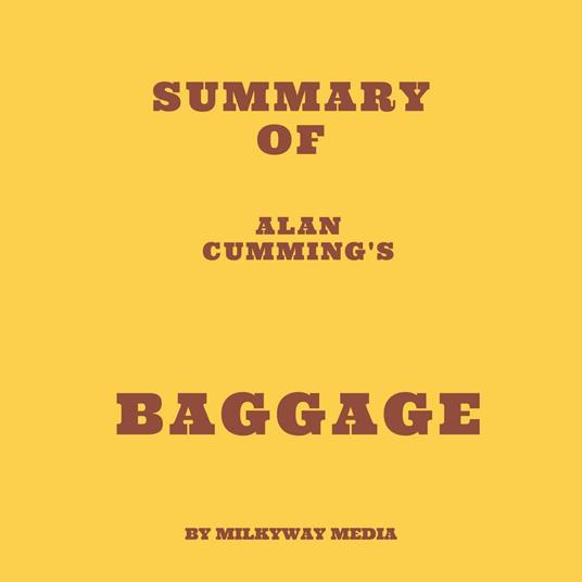 Summary of Alan Cumming's Baggage