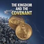 Kingdom and the Covenant, The