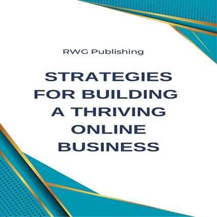 Strategies for Building a Thriving Online Business