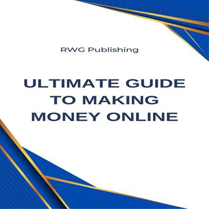 Ultimate Guide to Making Money Online