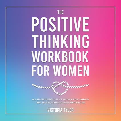 Positive Thinking Workbook for Women, The