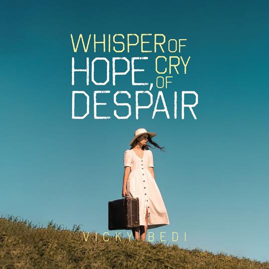 Whisper of Hope, Cry of Despair