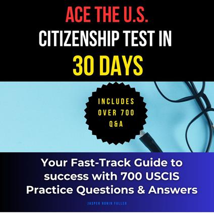 Ace the U.S. Citizenship Test in 30 Days