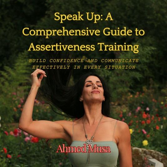 Speak Up: A Comprehensive Guide to Assertiveness Training