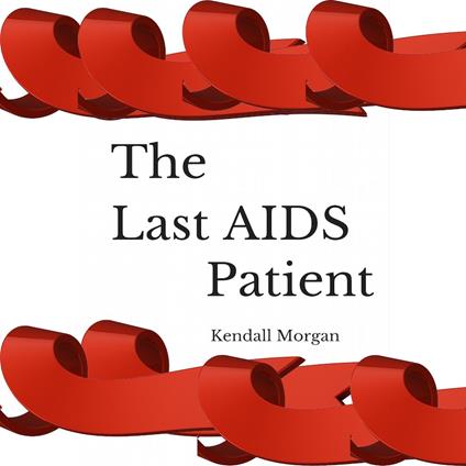 Last AIDS Patient, The