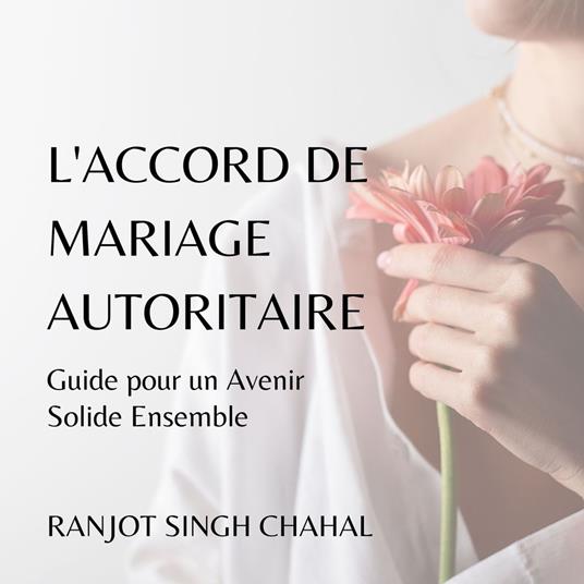 L'Accord de Mariage Autoritaire