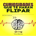 Curiosidades Que Te Harán Flipar