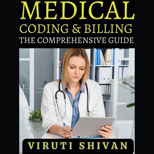 Medical Coding and Billing - The Comprehensive Guide