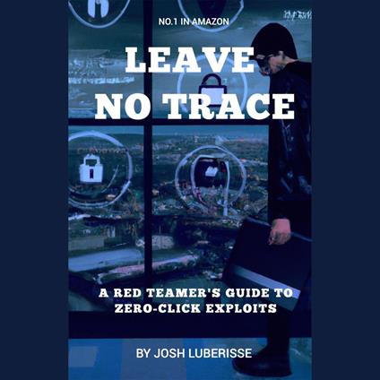 Leave No Trace: A Red Teamer's Guide to Zero-Click Exploits