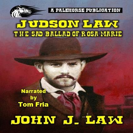 Judson Law and the Sad Ballad of Rosa Marie