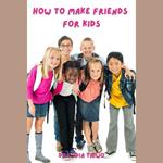 How To Make Friends For Kids