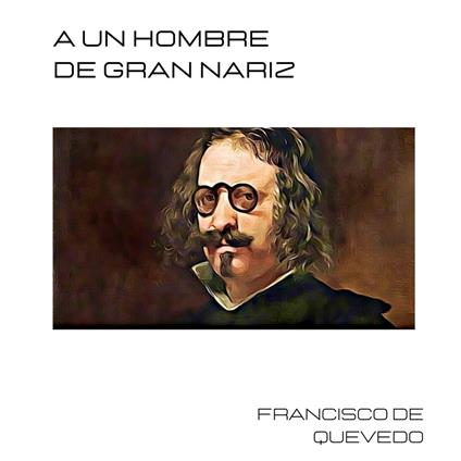 un hombre de una gran nariz, A