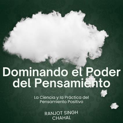 Dominando el Poder del Pensamiento