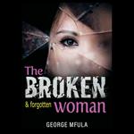 Broken & Forgotten Woman, The