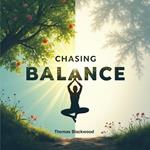 Chasing Balance: Thriving in a World of Constant Indulgence