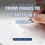 From Chaos to Clarity in 7 Steps