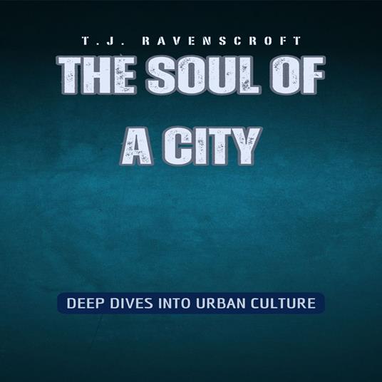 Soul of a City, The