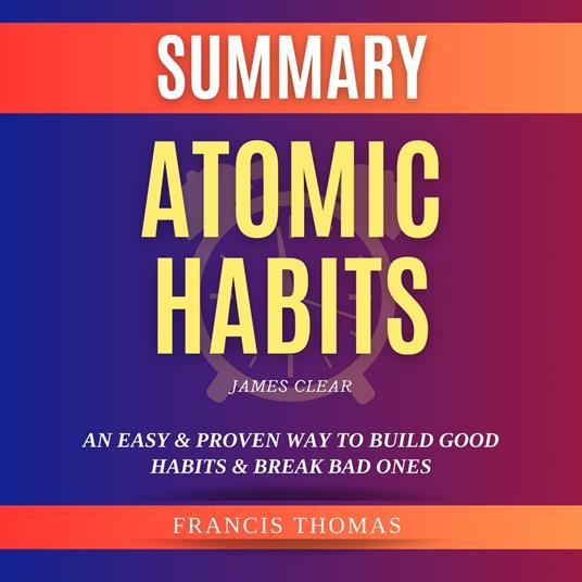 Summary of Atomic Habits by James Clear