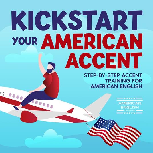 Kickstart Your American Accent