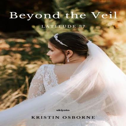 Beyond the Veil