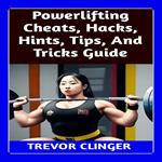 Powerlifting Cheats, Hacks, Hints, Tips, And Tricks Guide