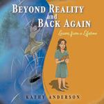 Beyond Reality and Back Again