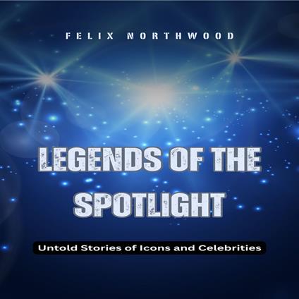 Legends of the Spotlight