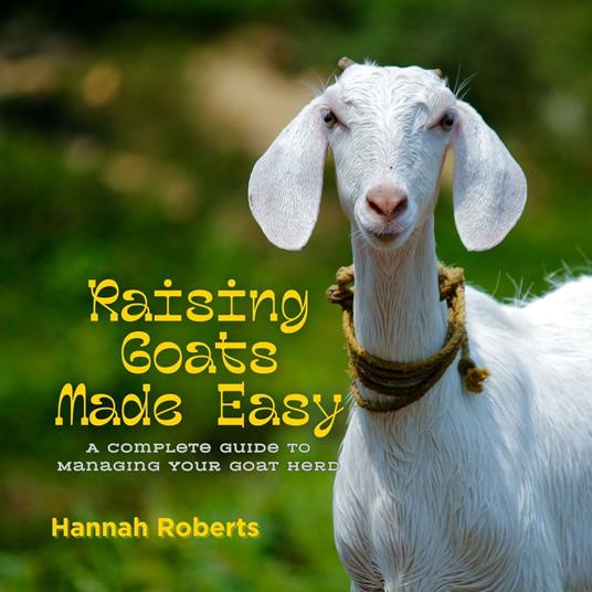 Raising Goats Made Easy