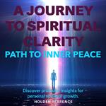 Journey to Spiritual Clarity, A