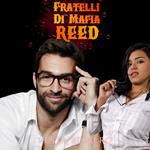 Fratelli Di Mafia: Reed