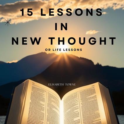 15 Lessons in New Thought