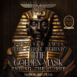 Tutankhamun - The Curse Behind the Golden Mask: Ending the Curse