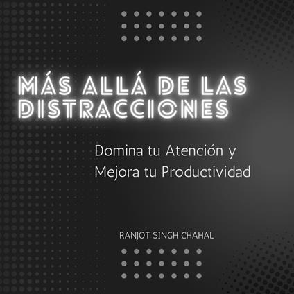 Más Allá de las Distracciones