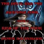 Devil And The Awesome Four Book 1 Rise Of The Four, The