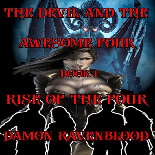 Devil And The Awesome Four Book 1 Rise Of The Four, The