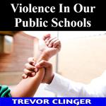 Violence In Our Public Schools