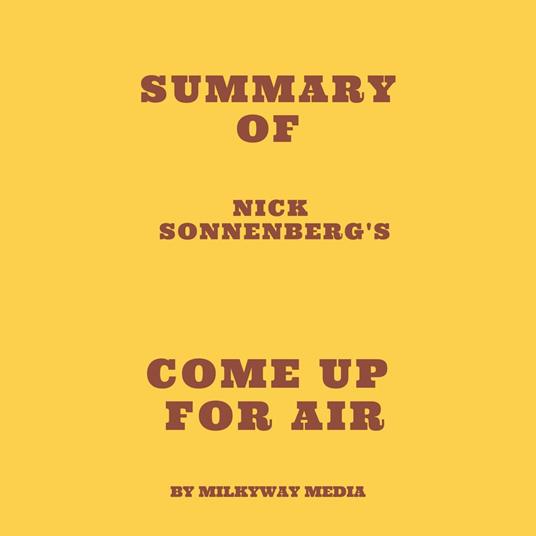 Summary of Nick Sonnenberg's Come Up for Air