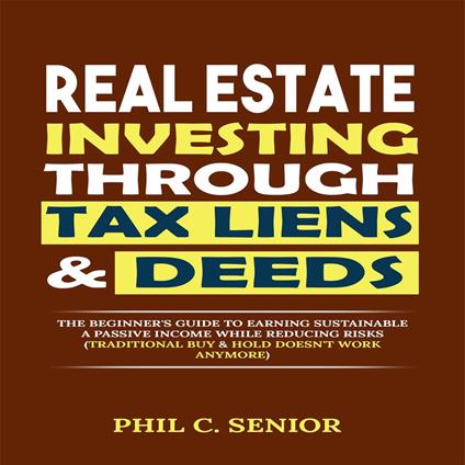 Real Estate Investing Through Tax Liens & Deeds