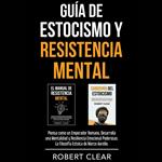 Guía de Estocismo y Resistencia Mental