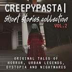 Creepypasta Short Stories Collection Vol.2, The