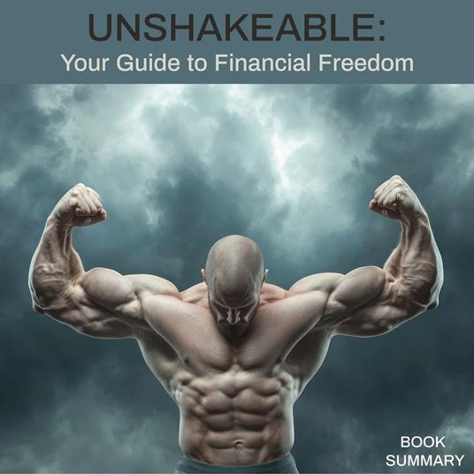 Unshakeable: Your Financial Freedom Playbook